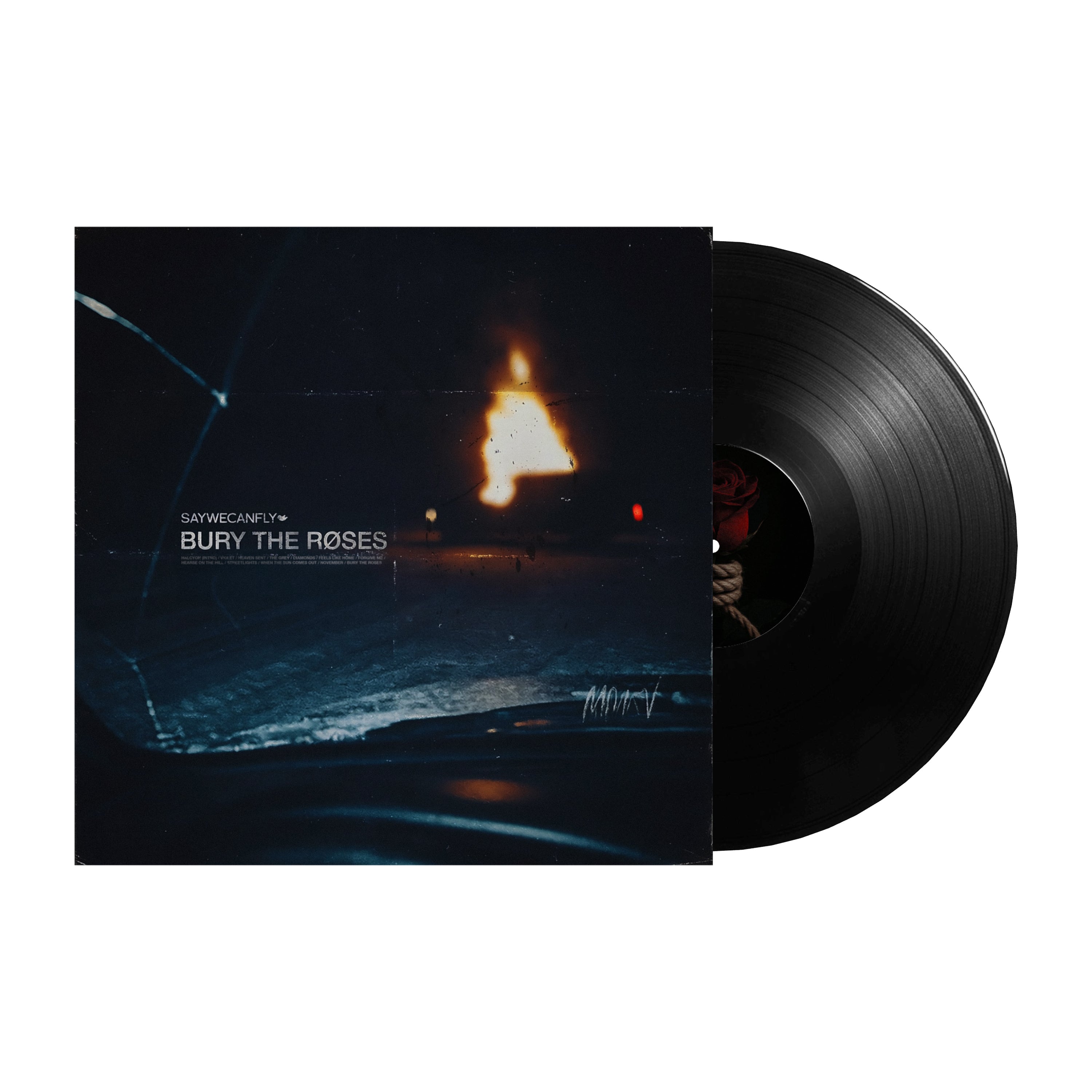 Bury The Roses (Vinyl) – SayWeCanFly