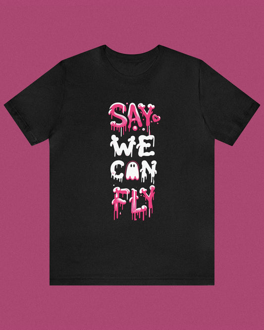 SayWeCanFly (Tee) - SayWeCanFly