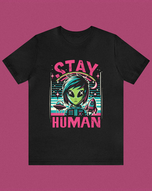 Stay Human (Tee) - SayWeCanFly